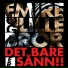 Emire, Lillebror
