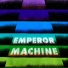 The Emperor Machine