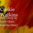 Cookie Watkins feat. Kulcha Don
