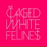 Caged White Felines
