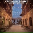 Cafe Music Deluxe