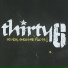 Thirty 6