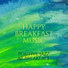 Happy Breakfast Music