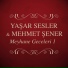 Yaşar Sesler, Mehmet Şener