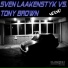 Sven Laakenstyk & Tony Brown