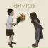 Dirty Folk