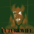 FUTUREWIFE