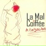 La Mal Coiffee