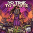 No Time to Waste