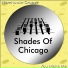 Shades Of Chicago
