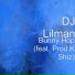 DJ Lilman feat. Prod K Shiz