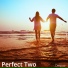 Perfect Two