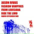 Jason Rivas, Fashion Vampires from Louisiana