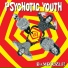 Psychotic Youth