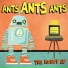 Ants Ants Ants
