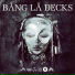Bang La Decks vs. Lookback & Absolut Groovers