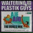 Walterino, Plastik Guys, The Dukes