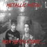 Metallic Metal