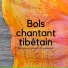 Bols Chantant Tibétain