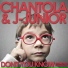 Chantola and J-Junior, Chantola & J-Junior