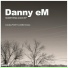 Danny eM