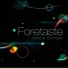 Foretaste