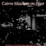 Calme Musique de Noel