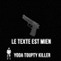 Yoda Toupty Killer