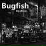 Bugfish