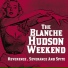 The Blanche Hudson Weekend