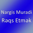 Nargis Muradi
