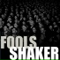 Fools Shaker