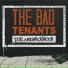 The Bad Tenants