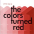 The colors turned red