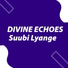 Divine Echoes