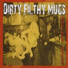 Dirty Filthy Mugs