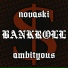 Novaski, Ambityous