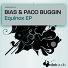 Bias & Paco Buggin