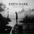 Eden Dark