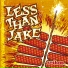 Less than Jake [ westpunk.ru ]