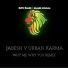 Jabesh, Urban Karma, Dutty Hands, Cranky General
