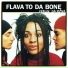 Flava To Da Bone