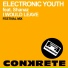 Electronic Youth Ft. Shanaz
