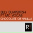 Billy Bumperfish feat. Mc Vocab feat. Mc Vocab