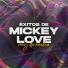 Rey de Rocha, Mickey Love