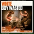 White Boy Wasted