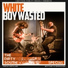 White Boy Wasted