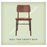 Kill The Front Man