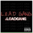 L.O.A.D Gang feat. Tef-Lon