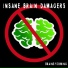 Insane Brain Damagers